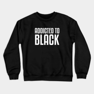 Addicted to Black | Afrocentric | African American Crewneck Sweatshirt